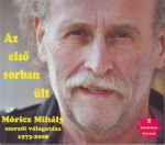M�ricz Mih�ly - Az els� sorban �lt - M�ricz Mih�ly szerz�i v�logat�sa 1973-2008 CD