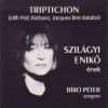 Triptichon - Edith Piaf, Barbara, Jacques Brel dalaiból - Szilágyi Enikő, Bíró Péter CD
